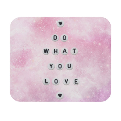 Do What You Love - Mouse Pad